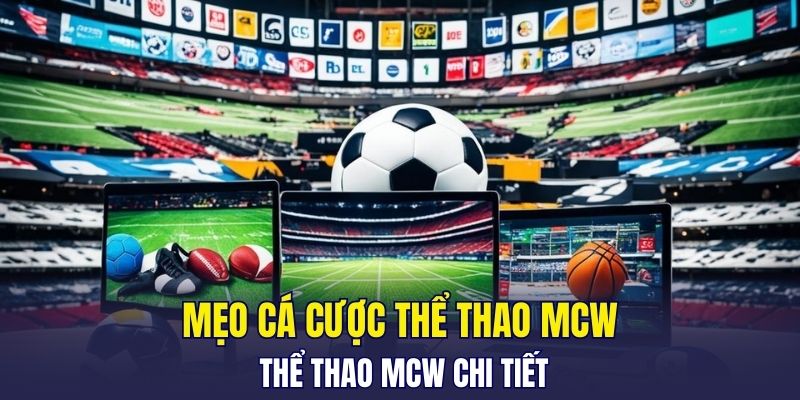 Mẹo cá cược Thể thao MCW chi tiết